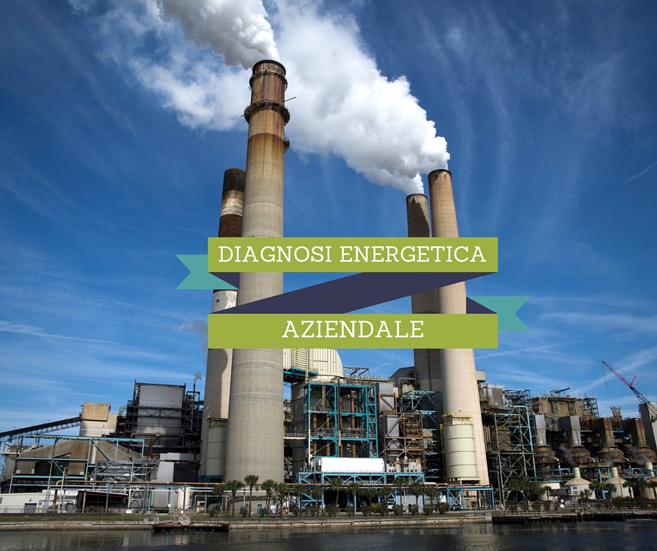 Diagnosi Energetica Aziendale: come elaborarla